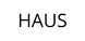 HAUS