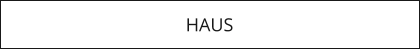 HAUS